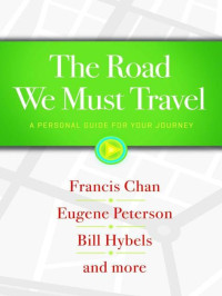 Francis Chan — The Road We Must Travel: A Personal Guide For Your Journey