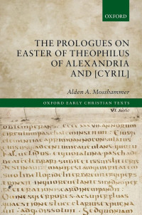 Theophilus (Archbishop of Alexandria), Cyrille ((saint ;) — The Prologues on Easter of Theophilus of Alexandria and [Cyril]