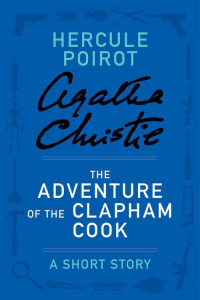 Christie, Agatha [Christie, Agatha] — The Adventure of the Clapham Cook