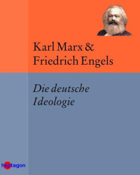 Marx, Karl & Engels, Friedrich — Die deutsche Ideologie (German Edition)