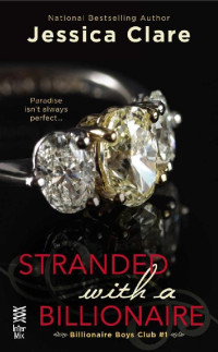 Jessica Clare — Stranded With a Billionaire