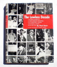 Paul Sann — The Lawless Decade: A Pictorical History of a Great American Transition: From the World War I Armistice and Prohibition to Repeal and the New Deal（掃描版）