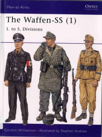 Gordon Williamson — The Waffen-SS (1): 1. To 5. Divisions