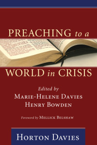 Horton Davies;Marie-Helene Davies;Henry Bowden; — Preaching to a World in Crisis