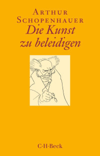 Schopenhauer, Arthur; Volpi, Franco — Die Kunst zu beleidigen