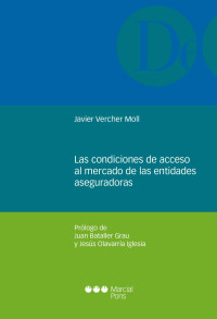 Vercher Moll, Javier; — Las condiciones de acceso al mercado de las entidades aseguradoras .