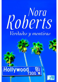 Nora Roberts — Verdades y mentiras