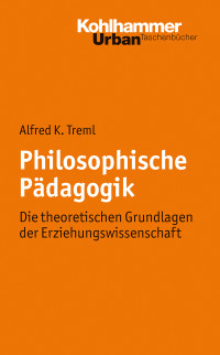 Alfred K. Treml; — Philosophische Pdagogik