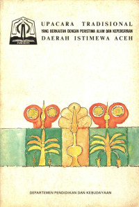 Drs. T. Syamsuddin, Drs. Razali Umar, Drs. T.A. Hasan Husin, Drs. Mahmud Main, Drs. Muhammad Us. — Upacara Tradisional yang Berkaitan dengan Peristiwa Alam dan Kepercayaan Daerah Istimewa Aceh