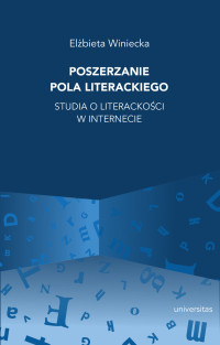 Elbieta Winiecka; — Poszerzanie pola literackiego