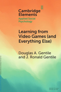 Douglas A. Gentile & J. Ronald Gentile — Learning from Video Games (and Everything Else): The General Learning Model