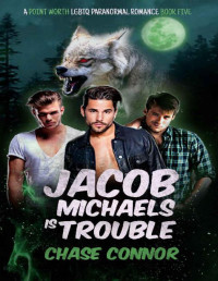 Chase Connor — Jacob Michaels Is Trouble (Point Worth 5)