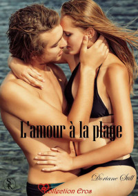 Still, Doriane [Still, Doriane] — L'amour à la plage (Collection Eros) (French Edition)