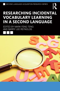 Mark Feng Teng & Barry Lee Reynolds — Researching Incidental Vocabulary Learning in a Second Language