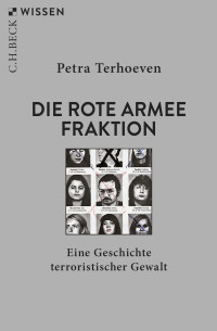 Petra Terhoeven; — Die Rote Armee Fraktion