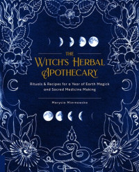 Marysia Miernowska — The Witch's Herbal Apothecary