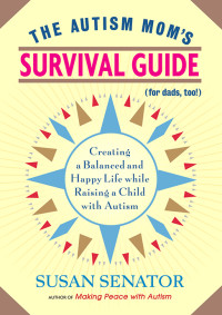 Susan Senator — The Autism Mom's Survival Guide (for Dads, too!)