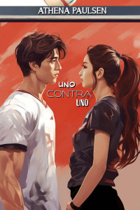 Athena Paulsen — Uno contra uno: (ROMÁNTICA SPICY) (North Star nº 2) (Spanish Edition)