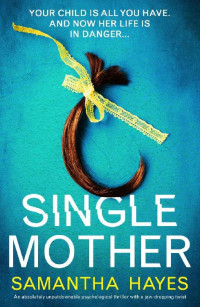 Samantha Hayes — Single Mother: An Absolutely Unputdownable Psychological Thriller With a Jaw-Dropping Twist