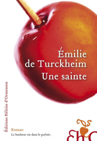 Emilie de Turckheim — Une sainte