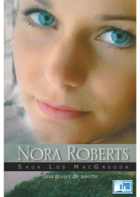 Nora Roberts — Una mujer de suerte