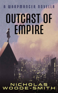 Nicholas Woode-Smith — Outcast of Empire (Warpmancer 7)