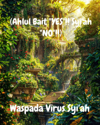 Zainudin — Waspada Virus Syi'ah (Ahlul Bait "YES"!! Syi'ah "NO"!!)