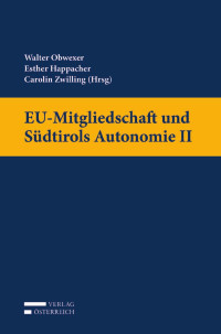 Walter Obwexer;Esther Happacher;Carolin Zwilling; — EU-Mitgliedschaft und Sdtirols Autonomie II