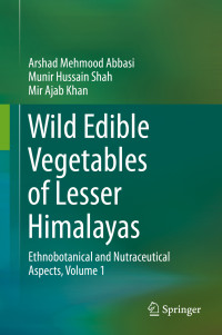 Arshad Mehmood Abbasi, Munir Hussain Shah & Mir Ajab Khan — Wild Edible Vegetables of Lesser Himalayas