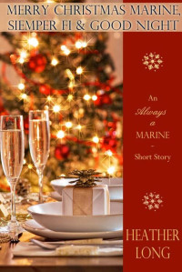 Heather Long [Long, Heather] — Merry Christmas Marine, Semper Fi & Goodnight