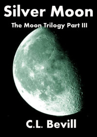 C.L. Bevill — Silver Moon (Moon Trilogy Part III)