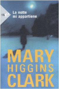 Mary Higgins Clark — La notte mi appartiene