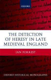 Ian Forrest — The Detection of Heresy in Late Medieval England
