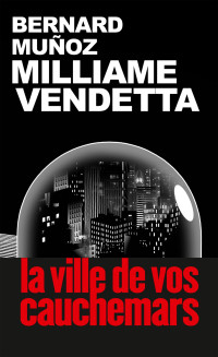 Muñoz, Bernard — Milliame Vendetta