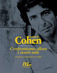 Cohen Leonard — Confrontiamo allora i nostri miti (Italian Edition)