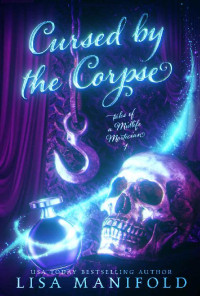 Lisa Manifold — Cursed by the Corpse: A Paranormal Women's Fiction Novel (Tales of a Midlife Mortician Book 1)