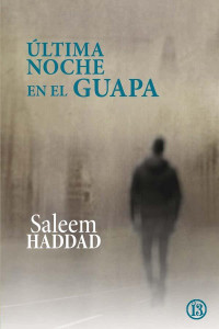 Saleem Haddad — Última Noche en El Guapa