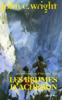 John C. Wright [Wright, John C.] — Les brumes d'Achéron