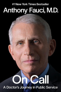 Anthony Fauci, M. D. — On Call: A Doctor's Journey in Public Service