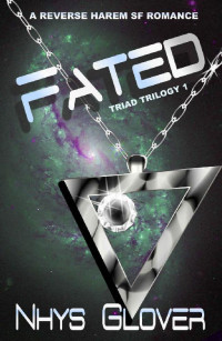 Nhys Glover — Fated (Triad Trilogy #1)