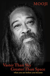 Mooji — Vaster Than Sky, Greater Than Space