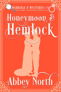 Abbey North — Honeymoon & Hemlock: A Pride & Prejudice Variation Mystery Romance (Marriage & Mysteries Book 1)