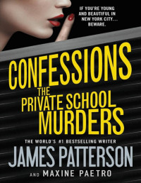 James Patterson, Maxine Paetro — The Private School Murders (Confessions, #02)