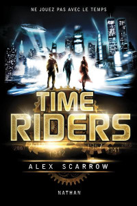 Alex Scarrow — Time Riders T1
