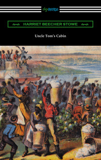 Stowe, Harriet Beecher — Uncle Tom's Cabin