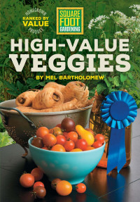 Mel Bartholomew — High Value Veggies