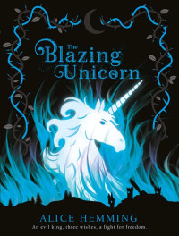 Alice Hemming — Dark Unicorns: The Blazing Unicorn: A thrilling unicorn fairytale from the bestselling author of The Midnight Unicorn