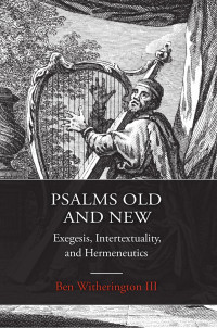 Ben Witherington III — Psalms Old and New