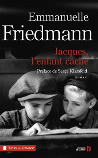 Emmanuelle Friedmann — Jacques, l'enfant caché