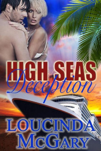 Loucinda McGary — High Seas Deception (Adventure Cruise Lines)